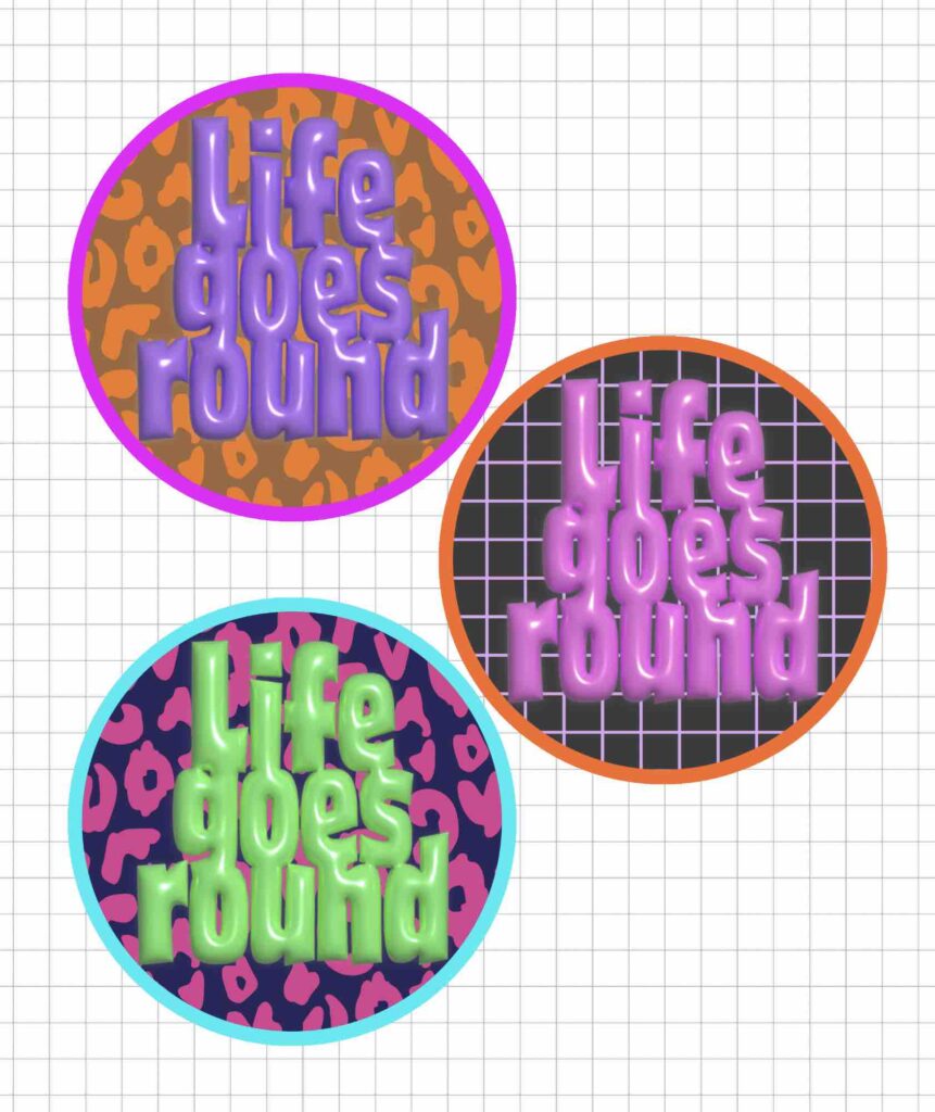 Drei runde Sticker mit dem Schriftzug Life goes round in 3D-Optik vor Hintergründen mit Leopardenmuster oder Gitterdesign in bunten Farben.